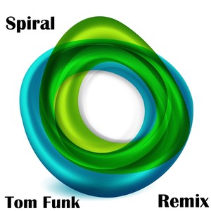 Spiral (Tom Funk Remix)