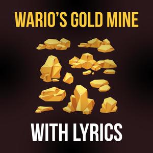 Wario's Gold Mine With Lyrics