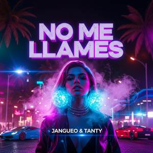 Jangueo & Tanty - No Me Llames
