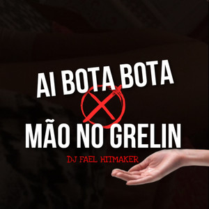 AI BOTA BOTA MÃO NO GRELIN (Explicit)