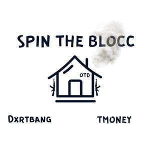 Spin The Blocc (feat. Tmoney) [Explicit]