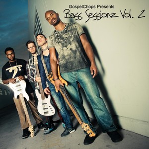 Gospelchops Presents: Bass Sessionz, Vol. 2