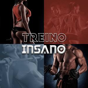 Treino Insano – Os Melhores Chillout para Musculação, Treinamento Funcional, Corrida Intensa, Alonga