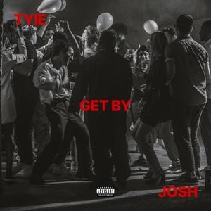 Get By (feat. Josh) [Explicit]