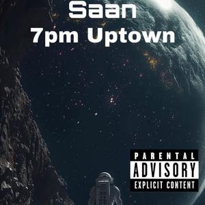 7pm Uptown (Explicit)