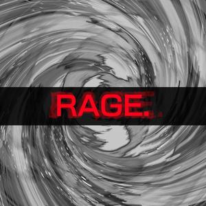 Rage. (Explicit)