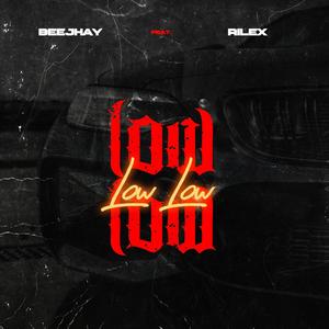 Low Low (feat. Rilex) [Explicit]