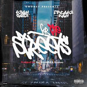 For The Streets (feat. Freaky Kah & DJ G$Money) (Radio Edit|Explicit)
