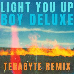 Light You Up (feat. Boy Deluxe) (Remix|Explicit)