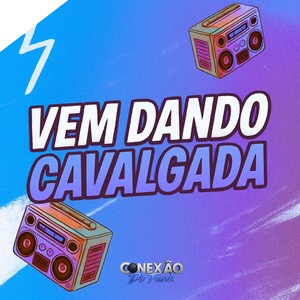 Vem Dando Cavalgada