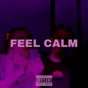 Feel Calm (Explicit)