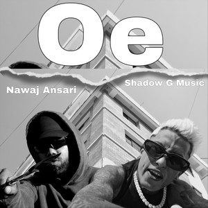 Oe (feat. Nawaj Ansari) [Explicit]