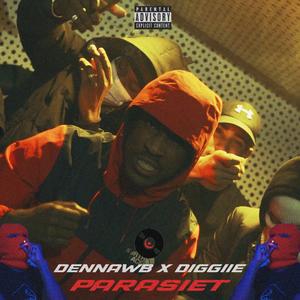 Parasiet(feat. Denna WB & Diggiie) (Explicit)