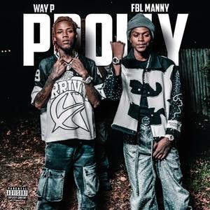 Prolly (feat. FblManny) (Explicit)