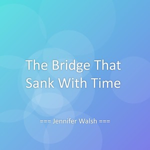 The Bridge That Sank With Time