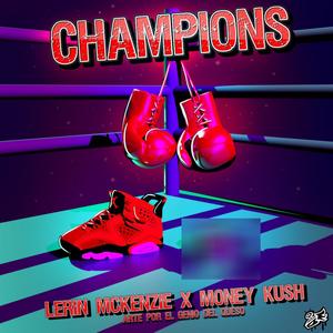 CHAMPIONS (feat. MONEY KU$H)