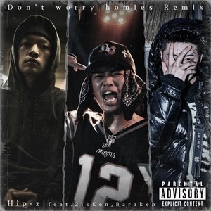 Don't worry homies (feat. 2ikKen & Baraken) (Remix|Explicit)