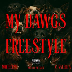 My Dawgs freestyle (feat. Moe Deezy & C. Valenta) (Explicit)