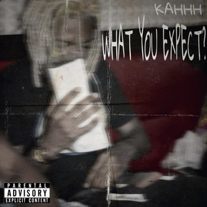 What You Expect? (Explicit)