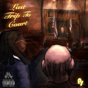 Last Trip to Court (Explicit)