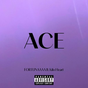 ACE (feat. Kilo Heart) (Explicit)