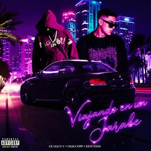 Viajando en un Jarabe (Explicit)