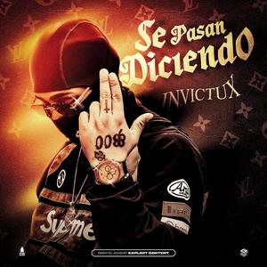 Se Pasan Diciendo (feat. Invictux)