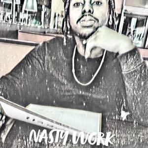 Nasty Work, Vol. 1 (Explicit)