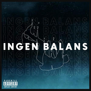 Ingen balans(feat. Svarvare) (Explicit)