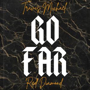 Go Far (feat. Red Diamond) [Explicit]