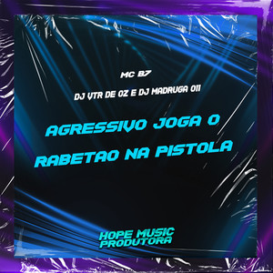 Agressivo Joga o Rabetão na Pistola (Explicit)