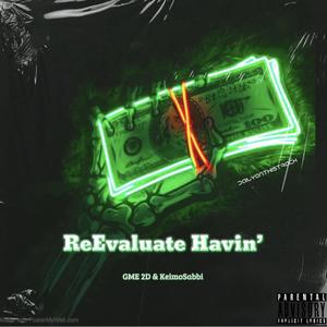ReEvaluate Havin' (feat. Keimo Sabbi) (Explicit)