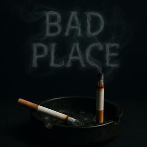 Bad Place (Explicit)