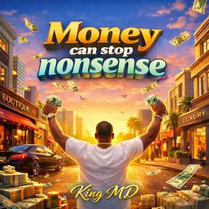Money Can Stop Nonsense