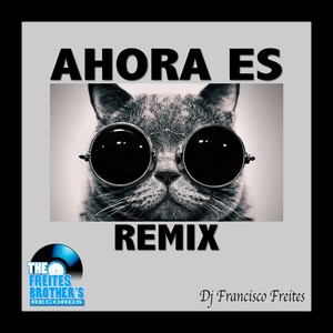 Ahora Es (Remix)