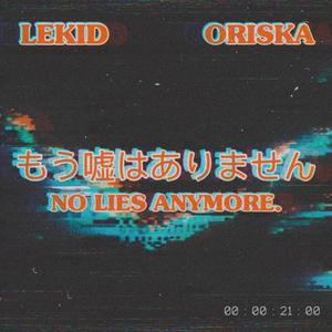 No Lies Anymore.(feat. Oriska)