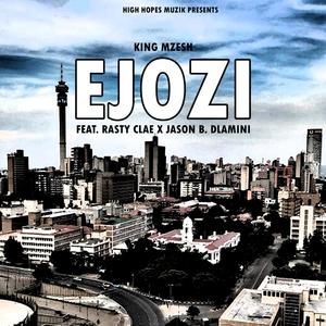 Ejozi (feat. Rasty Clae & Jason B. Dlamini)