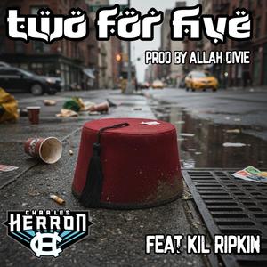 Two for Five (feat. Kil Ripkin) (Explicit)