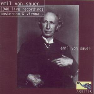 Emil von Sauer: 1940 Live Recordings - Amsterdam & Vienna