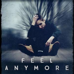 Feel Anymore (Explicit)