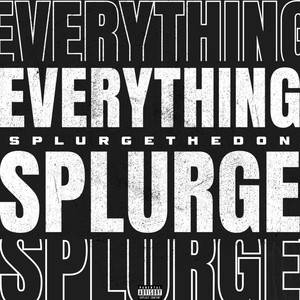 EVERYTHING SPLURGE (Explicit)