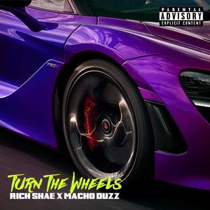 Turn the Wheels (feat. RTK Big Shae) [Explicit]