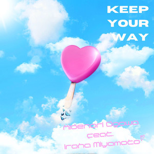 keep your way (feat. Iroha Miyamoto)