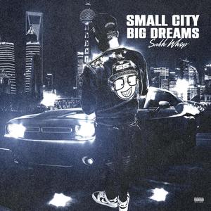 Small City Big Dreams (Explicit)