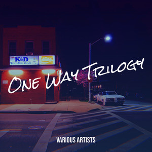 One Way Trilogy (Explicit)