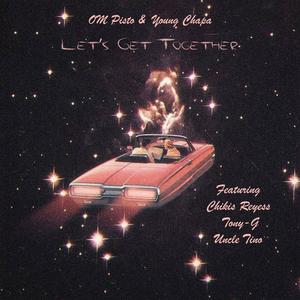Let's Get Together (feat. Chikis Reyess, Tony-G & Uncle Tino) (Crazyed & Chopped Choppaholix Remix|Explicit)