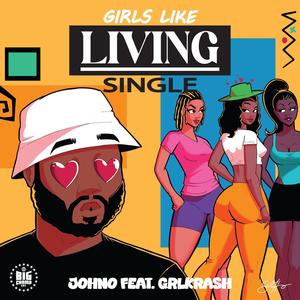 Girls Like Living Single (feat. GRLKRASH) (Explicit)