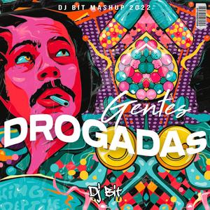 gentes dr0gadas dj bit (Explicit)