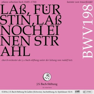 Bachkantate, BWV 198 - Laß, Fürstin, laß noch einen Strahl