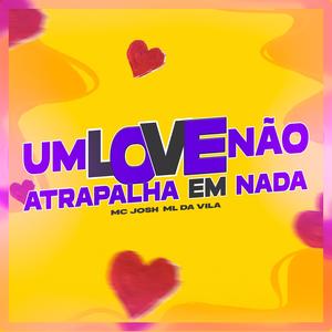 UM LOVE NÃO ATRAPALHA EM NADA (Explicit)